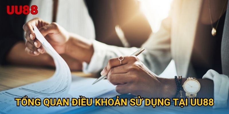 Tổng quan điều khoản sử dụng tại UU88