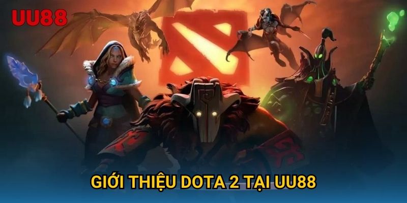 Giới thiệu Dota 2 tại UU88