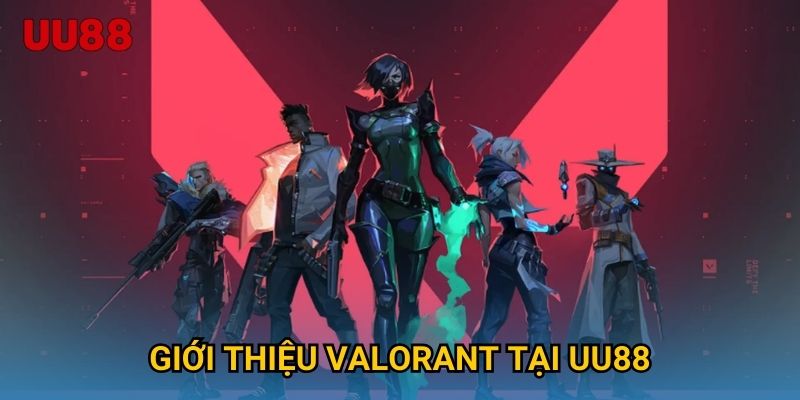 Giới thiệu VALORANT tại UU88