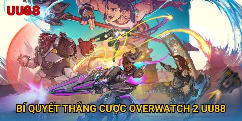 Bí quyết thắng cược Overwatch 2 UU88