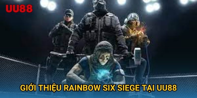 Giới thiệu Rainbow Six Siege tại UU88