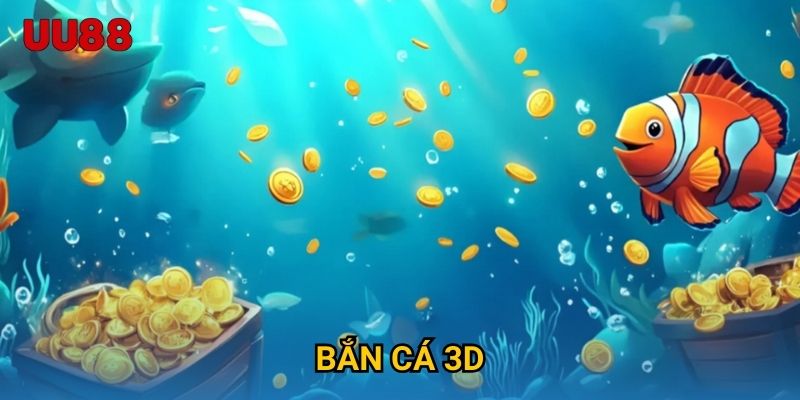 Bắn Cá 3D UU88 Trải Nghiệm Thế Giới Đại Dương Sống Động